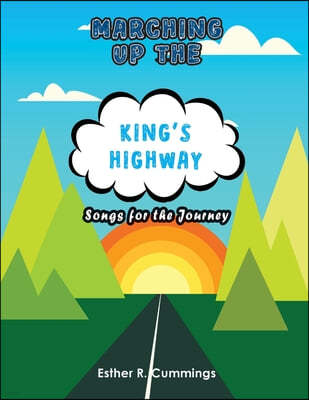 Marching Up the King's Highway: Songs for the Journey