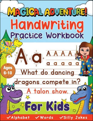 Handwriting Practice Book for Kids Ages 6-10 (Magical Adventure): Printing Workbook, Trace Letters, Numbers & Sight Words for Grades 1,2,3 & 4.