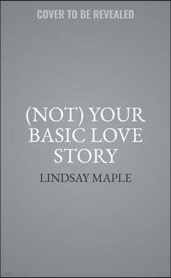 (Not) Your Basic Love Story