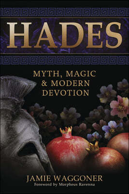 Hades: Myth, Magic & Modern Devotion