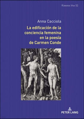 La Edificacion de la Conciencia Femenina En La Poesia de Carmen Conde