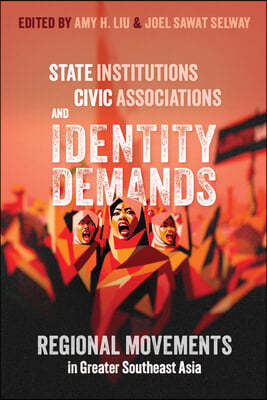 State Institutions, Civic Associations, and Identity Demands: Regional Movements in Greater Southeast Asia
