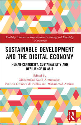 Sustainable Development and the Digital Economy: Human-Centricity, Sustainability and Resilience in Asia