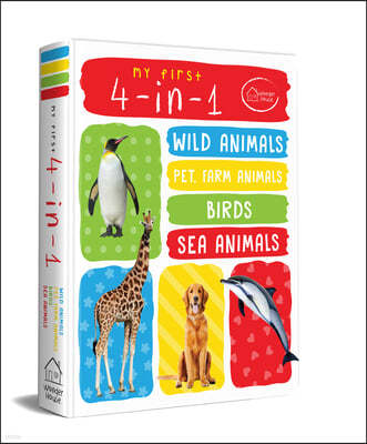 My First 4 in 1: Wild Animals, Pet and Farm Animals, Birds, Sea Animals