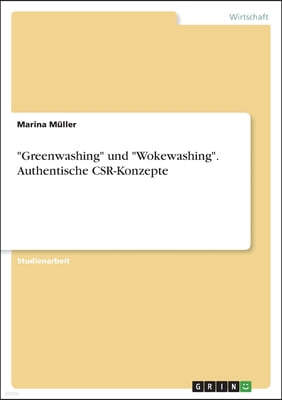 "Greenwashing" und "Wokewashing". Authentische CSR-Konzepte