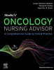 Mosby's Oncology Nursing Advisor: A Comprehensive Guide to Clinical Practice