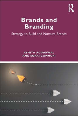Brands and Branding: Strategy to Build and Nurture Brands