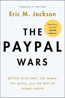 The Paypal Wars: Battles with Ebay, the Media, the Mafia, and the Rest of Planet Earth