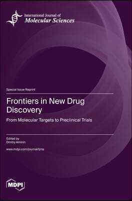 Frontiers in New Drug Discovery: From Molecular Targets to Preclinical Trials