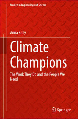Climate Champions: The Work They Do and the People We Need