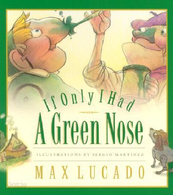 If Only I Had a Green Nose