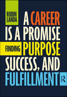 A Career Is a Promise: Finding Purpose, Success, and Fulfillment