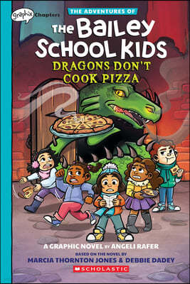 Dragons Don't Cook Pizza: A Graphix Chapters Book (the Adventures of the Bailey School Kids #4)