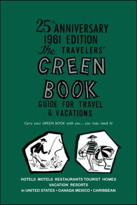 The Negro Motorist Green-Book: 1961 Facsimile Edition