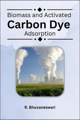 "Biomass and Activated Carbon Dye Adsorption"