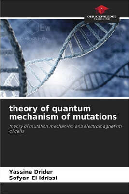 theory of quantum mechanism of mutations