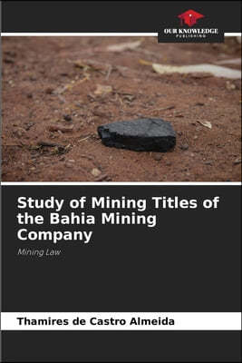 Study of Mining Titles of the Bahia Mining Company