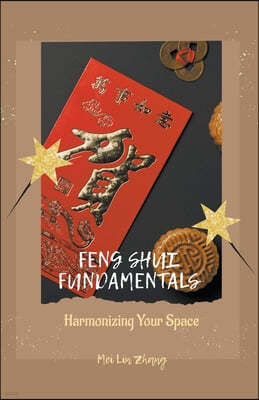 Feng Shui Fundamentals: Harmonizing Your Space