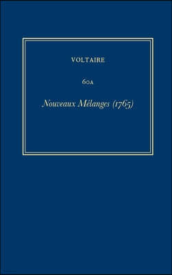 Oeuvres Complètes de Voltaire (Complete Works of Voltaire) 60a: Nouveaux Melanges (1765)