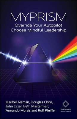 Myprism: Override Your Autopilot, Choose Mindful Leadership