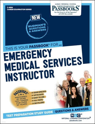 Emergency Medical Services Instructor (C-4684): Passbooks Study Guide