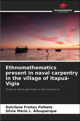 Ethnomathematics present in naval carpentry in the village of Itapua-Vigia