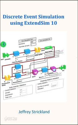 Discrete Event Simulation Using ExtendSim 10 - 예스24