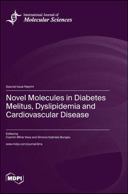 Novel Molecules in Diabetes Melitus, Dyslipidemia and Cardiovascular Disease