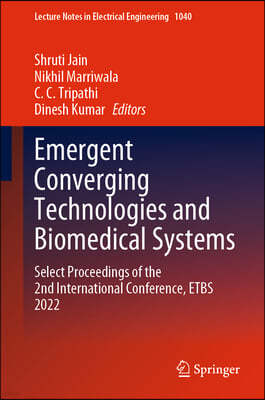 Emergent Converging Technologies and Biomedical Systems: Select Proceedings of the 2nd International Conference, Etbs 2022