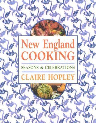 New England Cooking: Seasons & Celebrations