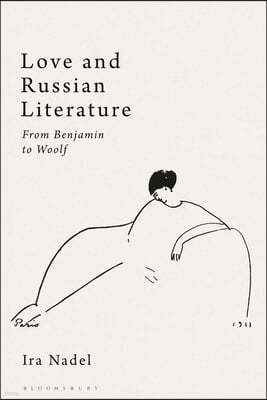 Love and Russian Literature: From Benjamin to Woolf