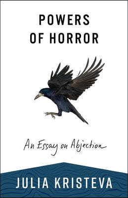 Powers of Horror: An Essay on Abjection