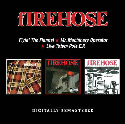 Firehose (̾ȣ) - Flyin' The Flannel/Mr. Machinery Operator/Live Totem Pole E.P.