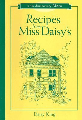 Recipes from Miss Daisy's - 25th Anniversary Edition