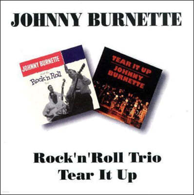 Johnny Burnette (조니 버넷) - Rock 'N' Roll Trio / Tear It Up