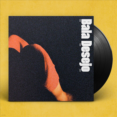 Bala Desejo - Sim Sim Sim (Black Vinyl LP)