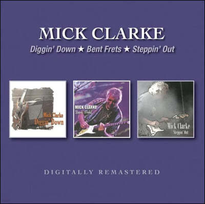 Mick Clarke ( Ŭũ) - Diggin Down / Bent Frets / Steppin Out