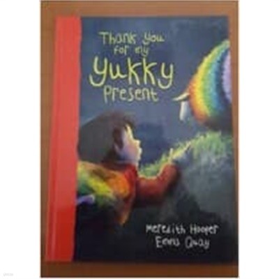 Thank you for my yukky present ( Hardcover )