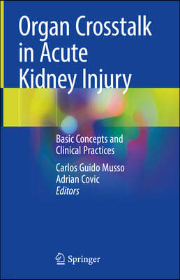 Organ CrossTalk in Acute Kidney Injury: Basic Concepts and Clinical Practices