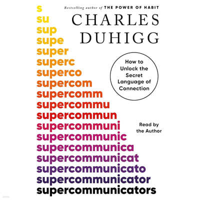 Supercommunicators: How to Unlock the Secret Language of Connection