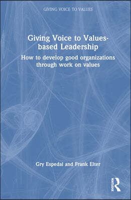 Giving Voice to Values-based Leadership