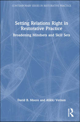 Setting Relations Right in Restorative Practice