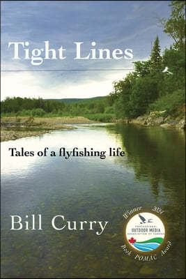 Tight Lines: Tales of a flyfishing life
