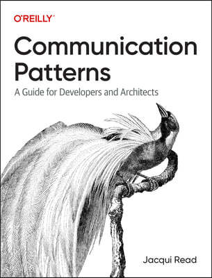 Communication Patterns: A Guide for Developers and Architects