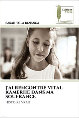 Editions Muse J'Ai Rencontre Vital Kamerhe Dans Ma Soufrance