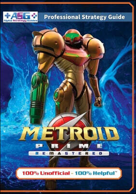 Metroid Prime Remastered Strategy Guide Book (Full Color): 100% Unofficial - 100% Helpful Walkthrough