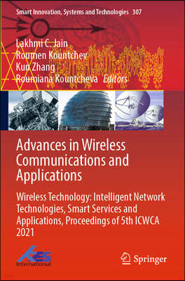 Advances in Wireless Communications and Applications: Wireless Technology: Intelligent Network Technologies, Smart Services and Applications, Proceedi