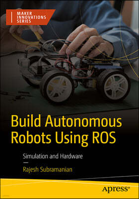 Build Autonomous Mobile Robot from Scratch Using Ros: Simulation and Hardware