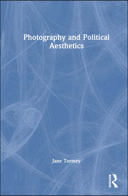 Photography and Political Aesthetics