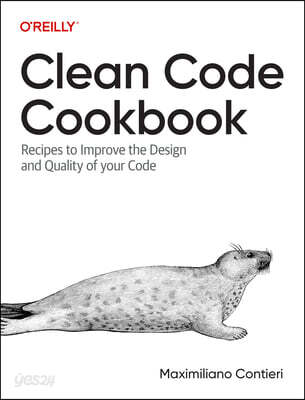 Clean Code Cookbook: Recipes to Improve the Design and Quality of Your Code